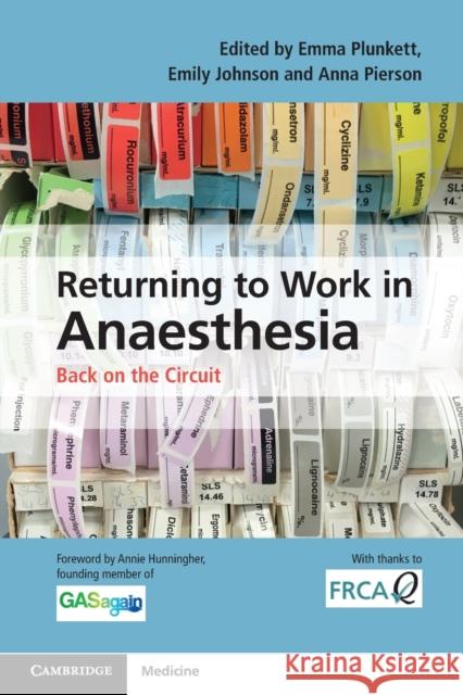 Returning to Work in Anaesthesia: Back on the Circuit Emma Plunkett Emily Johnson Anna Pierson 9781107514690