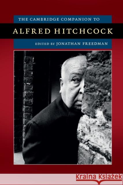 The Cambridge Companion to Alfred Hitchcock Freedman Jonathan 9781107514881 Cambridge University Press