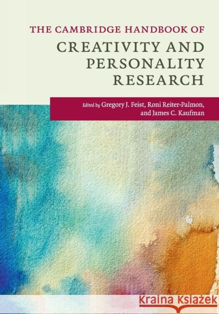 The Cambridge Handbook of Creativity and Personality Research Gregory J. Feist Roni Reiter-Palmon James C. Kaufman 9781107514898