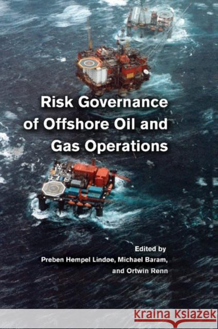 Risk Governance of Offshore Oil and Gas Operations Preben Hempel Lindoe Michael Baram Ortwin Renn 9781107515260 Cambridge University Press