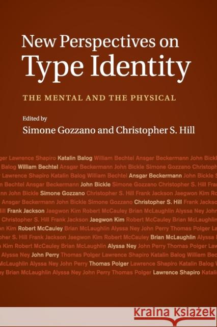 New Perspectives on Type Identity: The Mental and the Physical Gozzano, Simone 9781107515420 Cambridge University Press