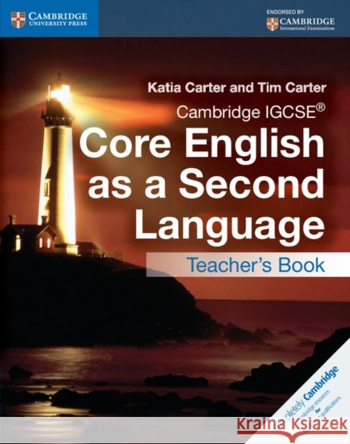 Cambridge Igcse(r) Core English as a Second Language Teacher's Book Katia Carter Tim Carter 9781107515710 Cambridge University Press