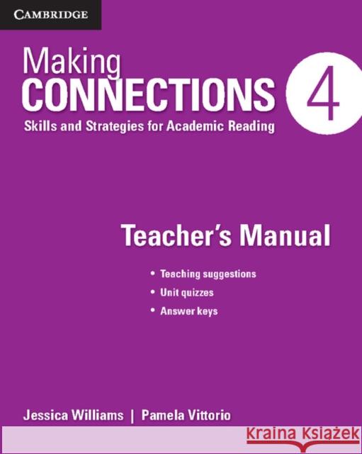 Making Connections Level 4 Teacher's Manual: Skills and Strategies for Academic Reading Jessica Williams, Pamela Vittorio 9781107516168 Cambridge University Press