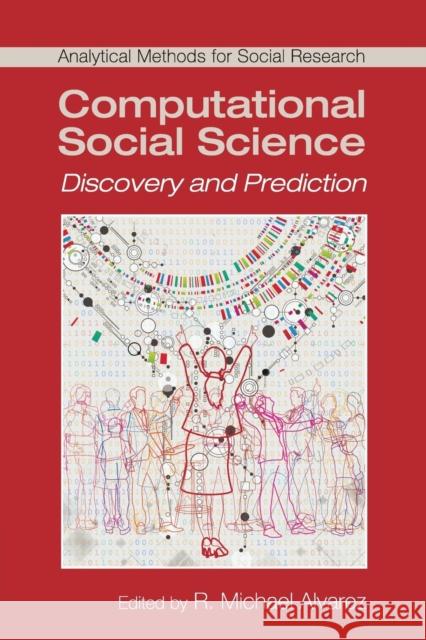 Computational Social Science: Discovery and Prediction Alvarez, R. Michael 9781107518414
