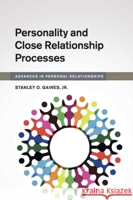 Personality and Close Relationship Processes Stanley O. Gaine 9781107524750 Cambridge University Press