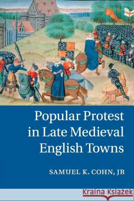 Popular Protest in Late Medieval English Towns Douglas K. Aiton 9781107529359 Cambridge University Press