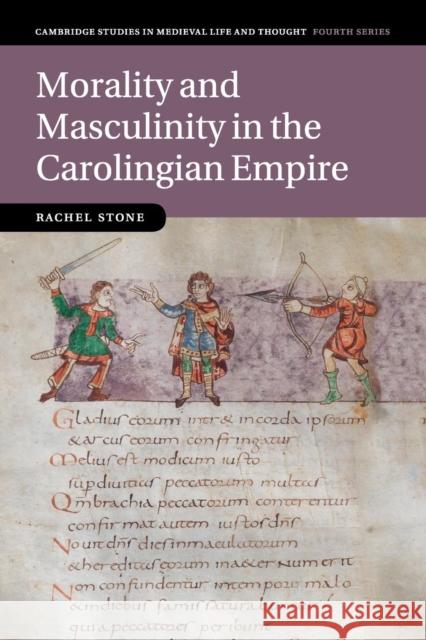 Morality and Masculinity in the Carolingian Empire Rachel Stone 9781107531994 Cambridge University Press