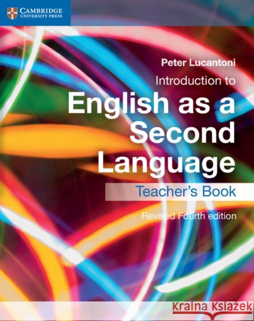 Introduction to English as a Second Language Teacher's Book Peter Lucantoni   9781107532762