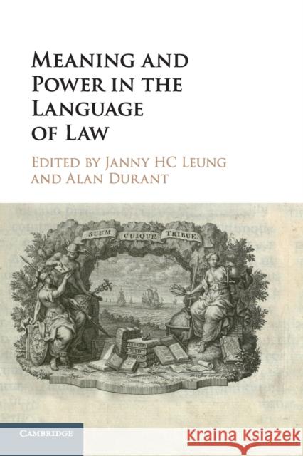 Meaning and Power in the Language of Law Janny H. C. Leung Alan Durant 9781107533158 Cambridge University Press