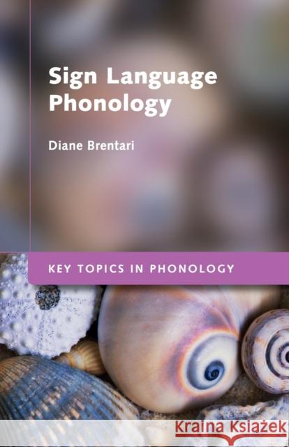 Sign Language Phonology Diane (University of Chicago) Brentari 9781107534094 Cambridge University Press