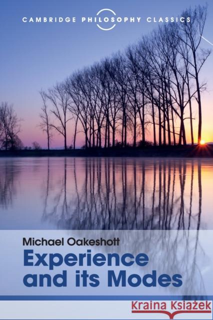 Experience and Its Modes Michael Oakeshott 9781107534186 CAMBRIDGE UNIVERSITY PRESS