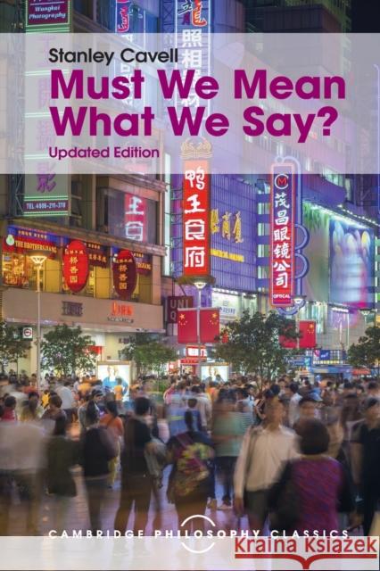Must We Mean What We Say?: A Book of Essays Stanley Cavell 9781107534230