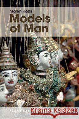 Models of Man: Philosophical Thoughts on Social Action Martin Hollis 9781107534377 CAMBRIDGE UNIVERSITY PRESS