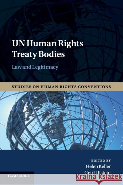 Un Human Rights Treaty Bodies: Law and Legitimacy Keller, Helen 9781107538290 Cambridge University Press