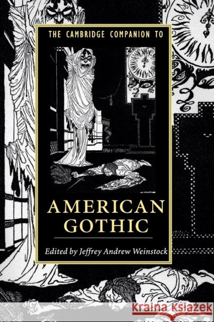 The Cambridge Companion to American Gothic Jeffrey Andrew Weinstock 9781107539785