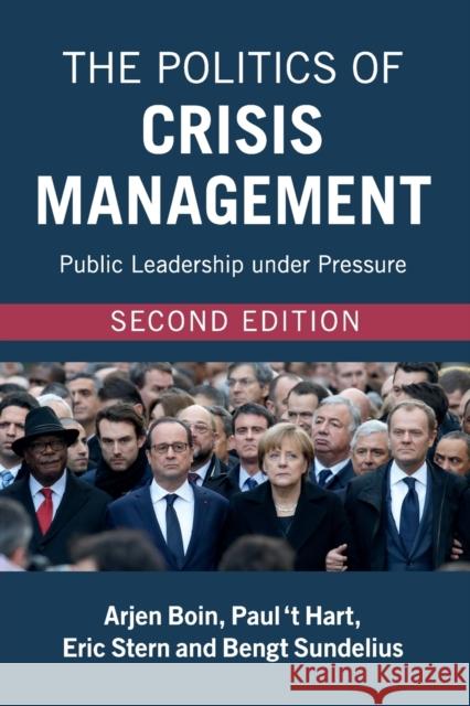 The Politics of Crisis Management: Public Leadership Under Pressure Arjen Boin Paul T Eric Stern 9781107544253 Cambridge University Press