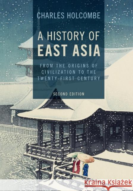 A History of East Asia: From the Origins of Civilization to the Twenty-First Century Holcombe, Charles 9781107544895