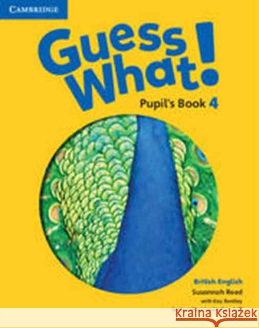 Guess What! Level 4 Pupil's Book British English Reed Susannah Bentley Kay 9781107545359 Cambridge University Press