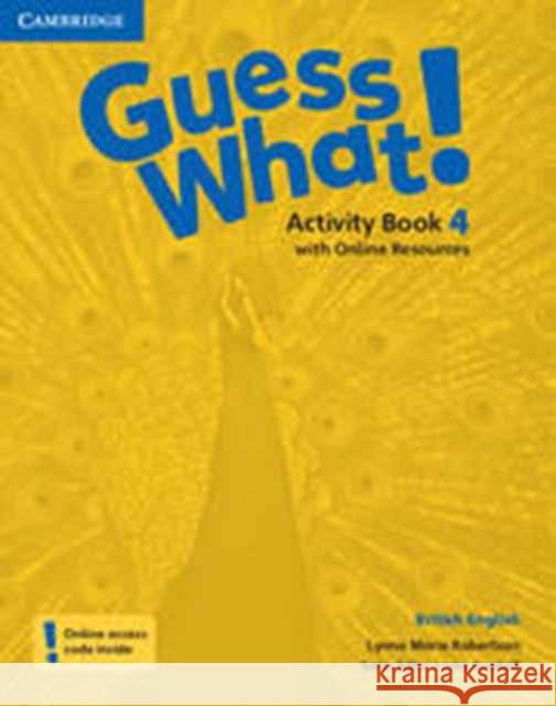 Guess What! Level 4 Activity Book with Online Resources British English Robertson Lynne Marie 9781107545380