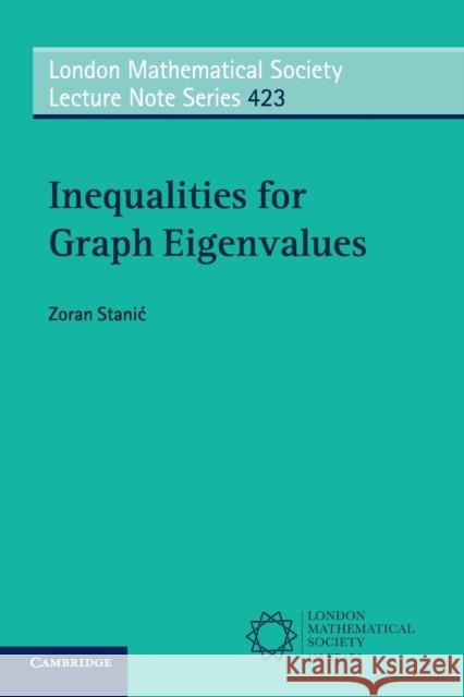 Inequalities for Graph Eigenvalues Zoran Stani? 9781107545977 CAMBRIDGE UNIVERSITY PRESS