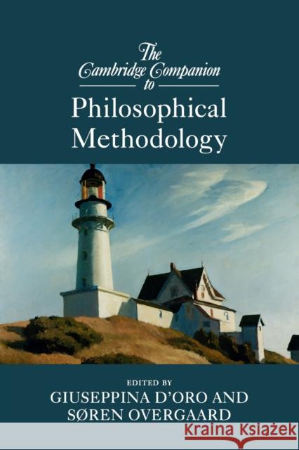 The Cambridge Companion to Philosophical Methodology Giuseppina D'Oro Soren Overgaard 9781107547360 Cambridge University Press