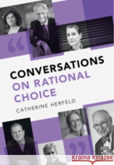 Conversations on Rational Choice Catherine (Leibniz Universitat Hannover) Herfeld 9781107547643