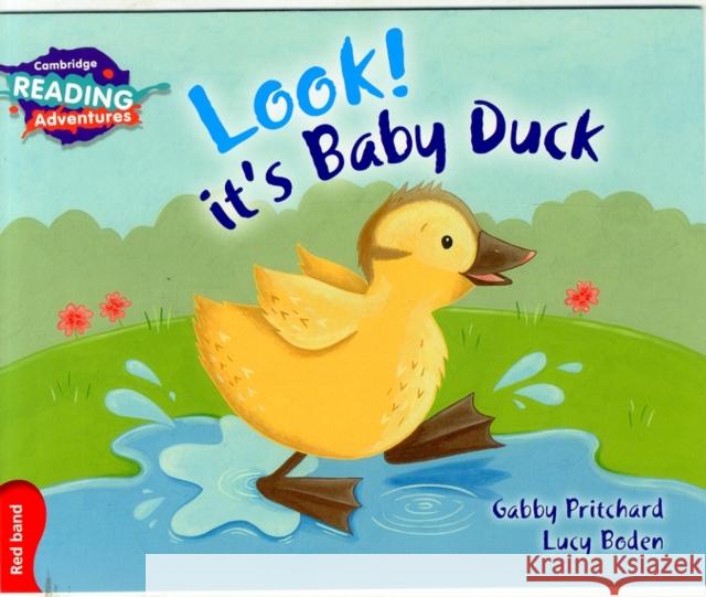 Cambridge Reading Adventures Look! It's Baby Duck Red Band Pritchard, Gabby 9781107549579 Cambridge University Press
