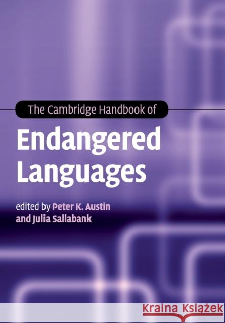The Cambridge Handbook of Endangered Languages Peter K. Austin Julia Sallabank 9781107552449 Cambridge University Press