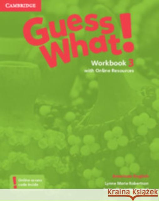 Guess What! American English Level 3 Workbook with Online Resources Lynne Marie Robertson Lesley Koustaff  9781107556867
