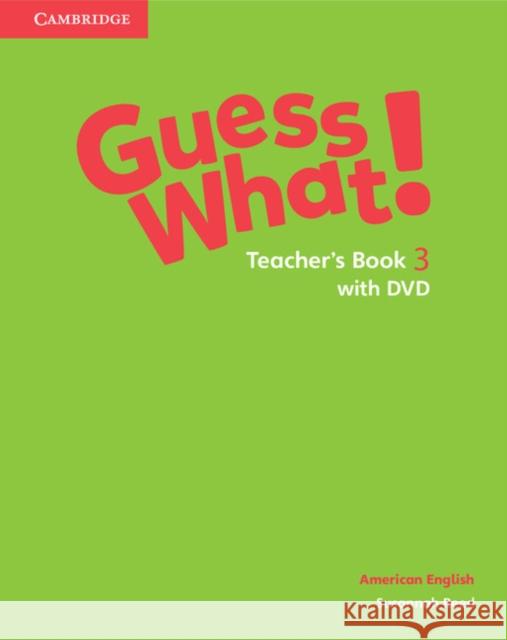 Guess What! American English Level 3 Teacher's Book with DVD [With DVD] Reed, Susannah 9781107556874 Cambridge University Press