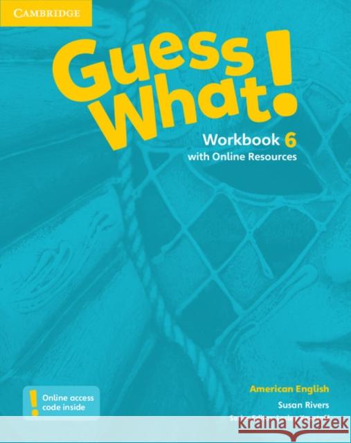 Guess What! American English Level 6 Workbook with Online Resources Susan Rivers Lynne Marie Robertson Lesley Koustaff 9781107557307