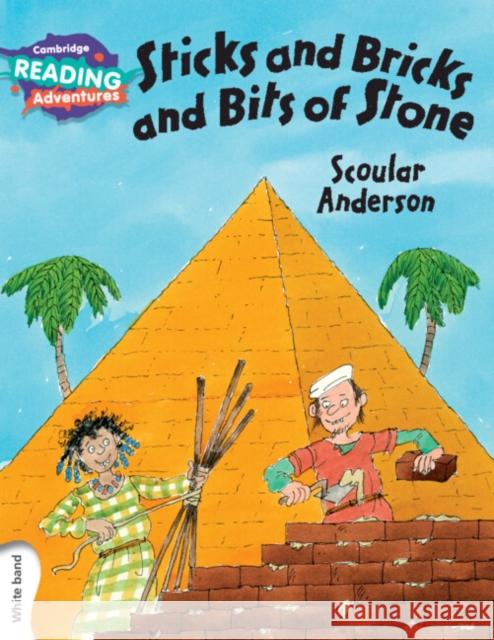 Cambridge Reading Adventures Sticks and Bricks and Bits of Stone White Band Scoular Anderson 9781107560567