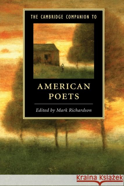 The Cambridge Companion to American Poets Mark Richardson 9781107560789