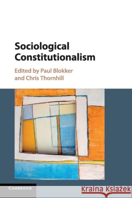 Sociological Constitutionalism Paul Blokker Chris Thornhill 9781107561144 Cambridge University Press