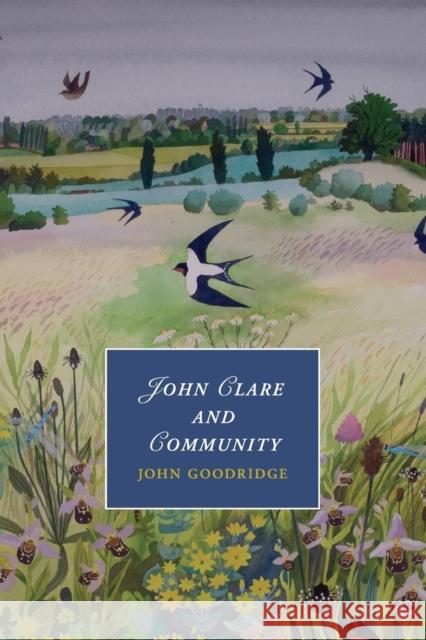 John Clare and Community John Goodridge 9781107566538 Cambridge University Press