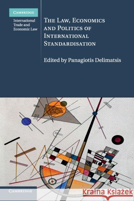 The Law, Economics and Politics of International Standardisation  9781107571945 Cambridge University Press
