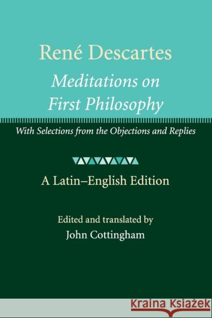 René Descartes: Meditations on First Philosophy: With Selections from the Objections and Replies Cottingham, John 9781107576353
