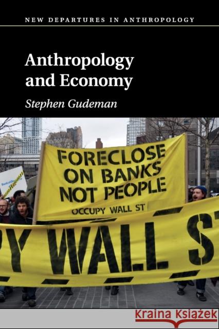 Anthropology and Economy Stephen F Gudeman 9781107577206 CAMBRIDGE UNIVERSITY PRESS