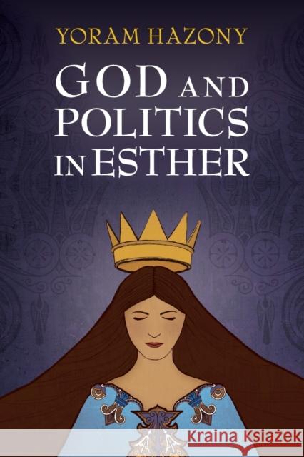 God and Politics in Esther Yoram Hazony 9781107583450