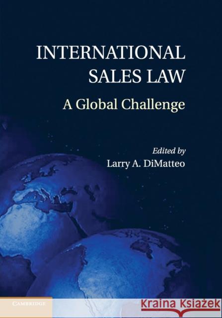 International Sales Law: A Global Challenge Dimatteo, Larry A. 9781107585003 Cambridge University Press