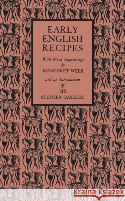 Early English Recipes: Selected from the Harleian Manuscript 279 of about 1430 Ad Webb, Margaret 9781107586406