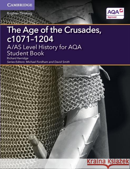 A/As Level History for Aqa the Age of the Crusades, C1071-1204 Student Book Kerridge, Richard 9781107587250