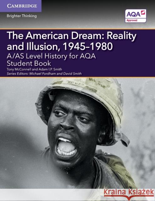 A/As Level History for Aqa the American Dream: Reality and Illusion, 1945-1980 Student Book McConnell, Tony 9781107587427