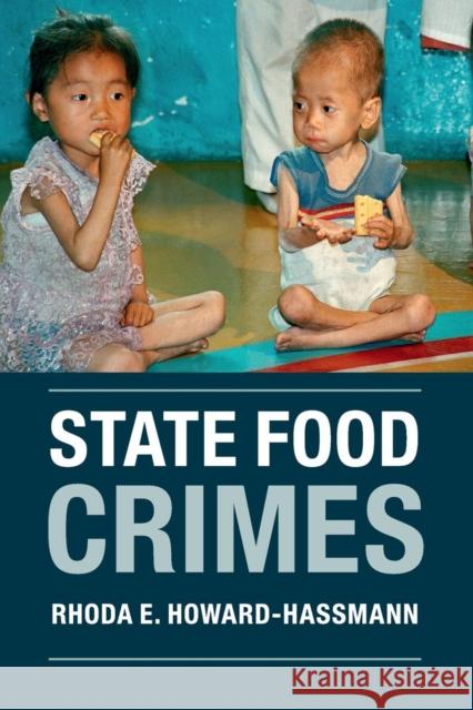 State Food Crimes Rhoda E Howard Hassmann 9781107589964 CAMBRIDGE UNIVERSITY PRESS