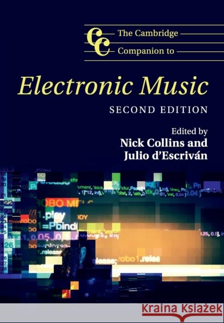 The Cambridge Companion to Electronic Music Nick Collins Julio D'Escrivan 9781107590021 Cambridge University Press