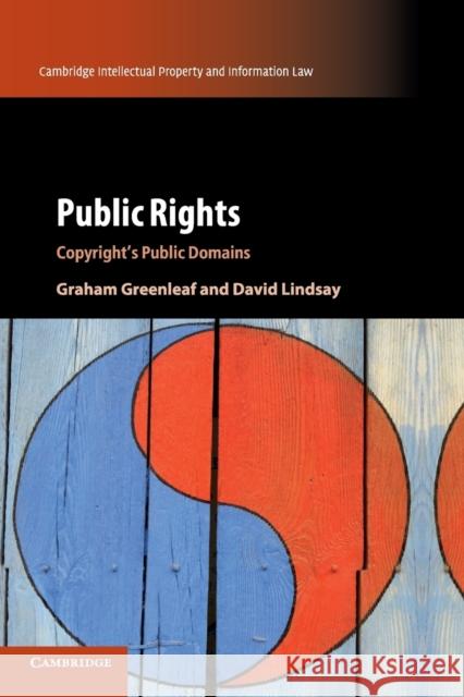 Public Rights: Copyright's Public Domains Graham Greenleaf David Lindsay 9781107592247
