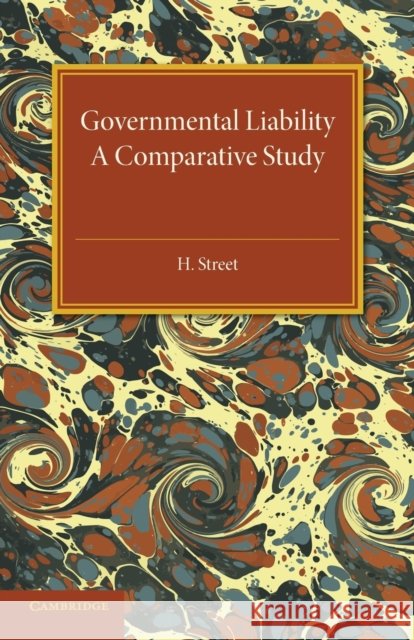 Governmental Liability: A Comparative Study Street, H. 9781107594715