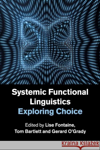 Systemic Functional Linguistics: Exploring Choice Fontaine, Lise 9781107595354 Cambridge University Press