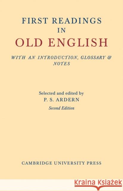 First Readings in Old English P. S. Ardern 9781107601253 Cambridge University Press