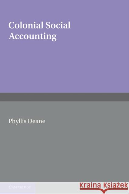 Colonial Social Accounting Phyllis Deane 9781107601284 Cambridge University Press